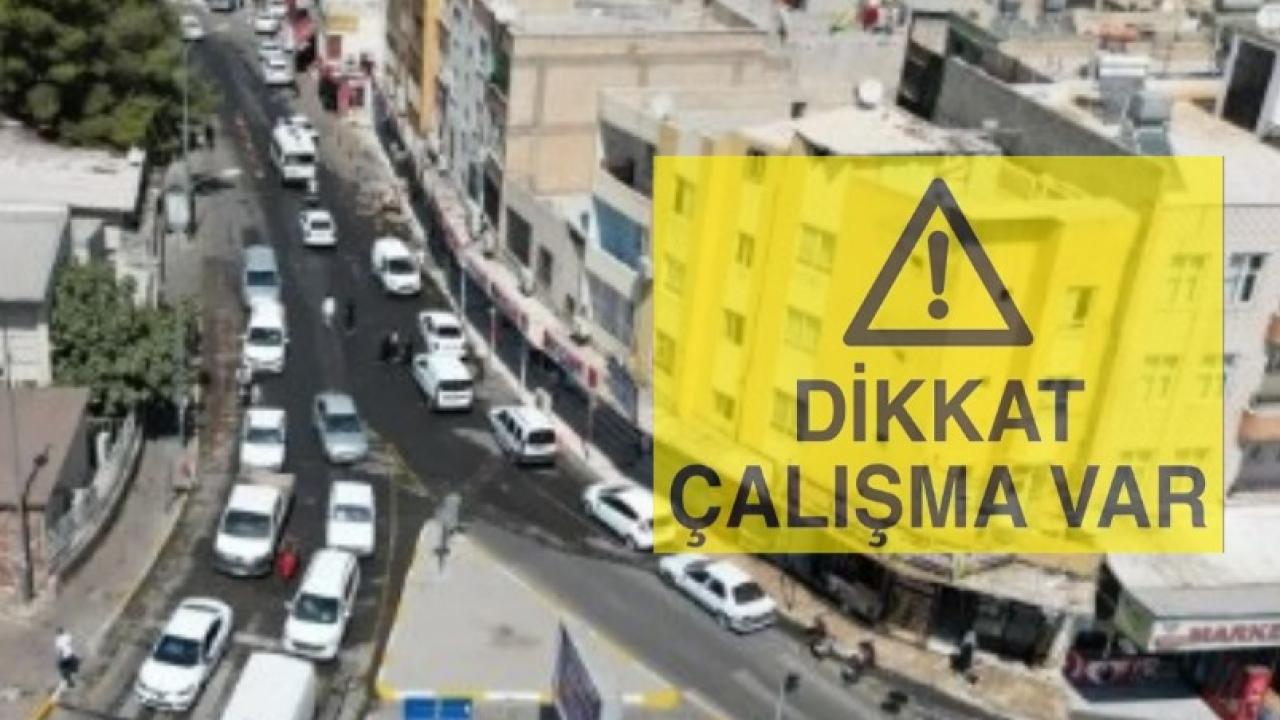 Şanlıurfa’da o caddede araç geçişi durduruluyor