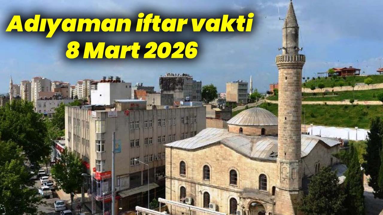 Adıyaman iftar vakti 8 Mart 2026: Bugün İftar Saat Kaçta, Akşam Ezanı ne zaman okunacak?