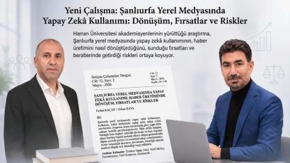 Harran Üniversitesi’nden çarpıcı araştırma! Yapay zekâ gazetecileri işsiz mi bırakacak?