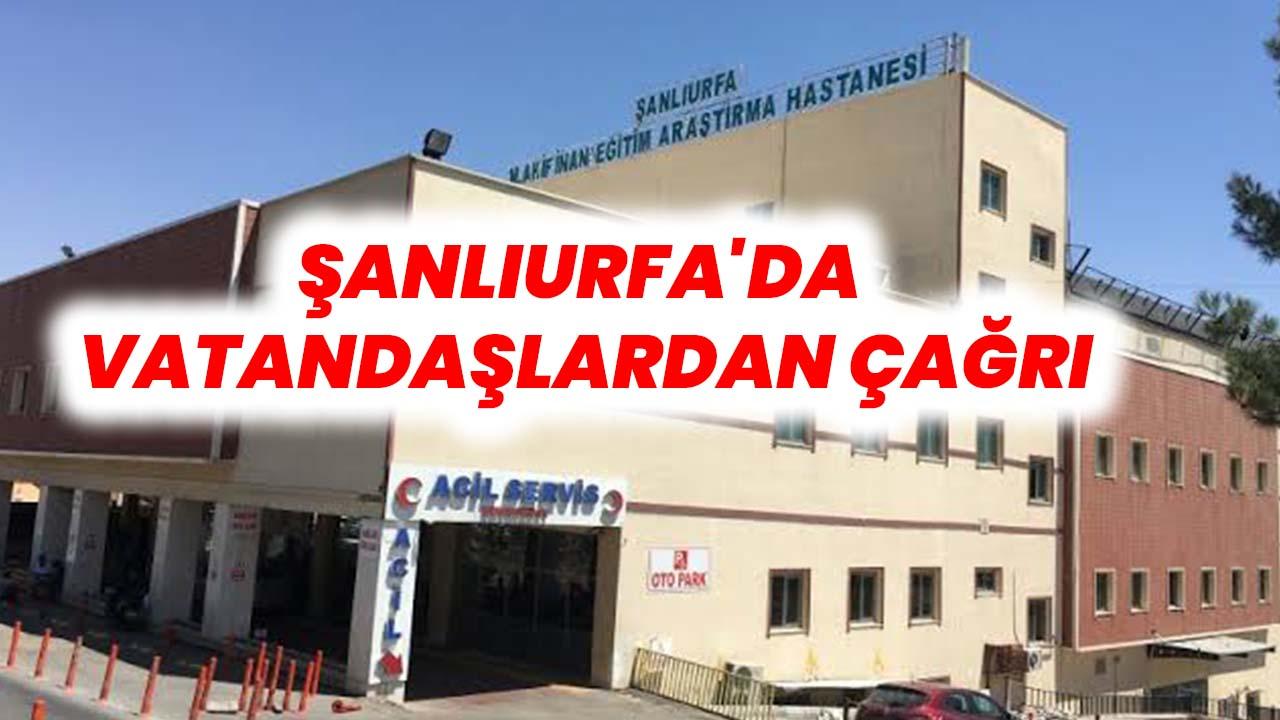 Şanlıurfa'da vatandaşlardan çağrı: Mehmet Akif İnan Hastanesi, Göğüs Kalp ve Damar Cerrahisi Hastanesine dönüştürülsün